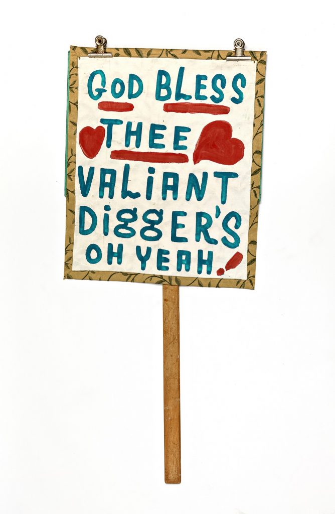 Placard, God bless thee valiant diggers